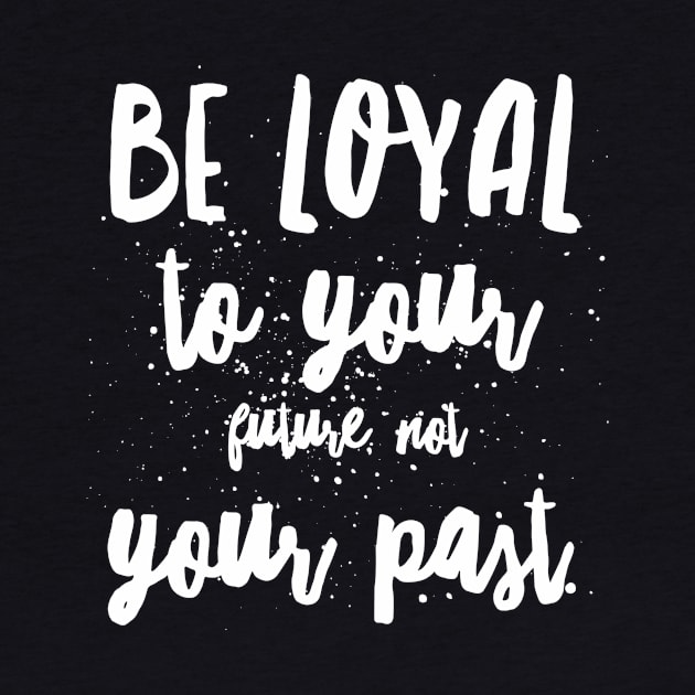 Be Loyal to Your Future not Your Past by GMAT